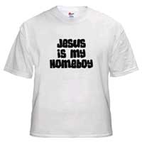 JESUS IS MY HOMEBOY stuff!