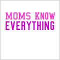 Moms Know Everything T-Shirt
